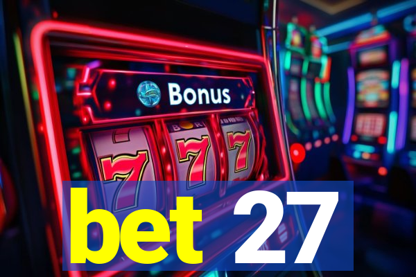 bet 27